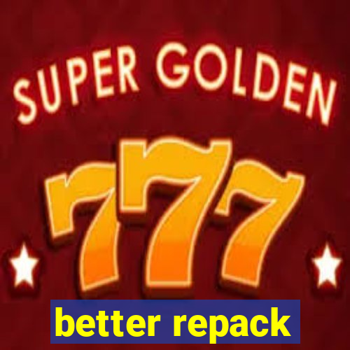 better repack